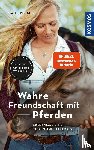 Seib, Catherin - Wahre Freundschaft mit Pferden