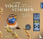 Weiß, Felix - Unsere Vögel und ihre Stimmen