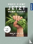 Gaßner, Manuela - Wenn nicht jetzt, wann dann?