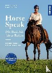 Ludwig, Kirsti, Wilsie, Sharon - Horse Speak - Die Basis für feines Reiten