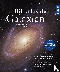 König, Michael, Binnewies, Stefan - Bildatlas der Galaxien