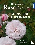 Brumme, Hella, Vemmer, Eilike - Historische Rosen im Europa Rosarium Sangerhausen: Noisette- und Bourbon-Rosen