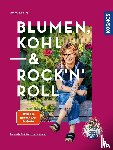 Klein, Anja - Blumen, Kohl & Rock'n'Roll