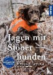 Mittner, Hannah, Mittner, Jonathan - Jagen mit Stöberhunden
