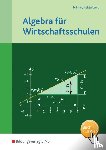 Heisterkamp, Markus, Männel, Rolf - Algebra für Wirtschaftsschulen. Schulbuch