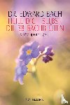 Bach, Edward - Heile Dich selbst: Die 38 Bachblüten