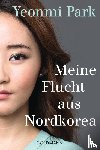 Park, Yeonmi - Meine Flucht aus Nordkorea