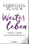 Salm, Christiane zu - Weiterleben