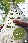 Arvay, Clemens G. - Mit den Bäumen wachsen wir in den Himmel