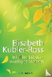 Kübler-Ross, Elisabeth - Erfülltes Leben - würdiges Sterben