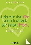 Bösel, Sabine, Bösel, Roland - Leih mir dein Ohr und ich schenk dir mein Herz