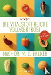 Gutjahr, Ilse - Die vitalstoffreiche Vollwertkost nach Dr. M.O. Bruker