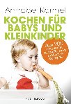 Karmel, Annabel - Kochen für Babys und Kleinkinder