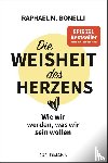 Bonelli, Raphael M. - Die Weisheit des Herzens