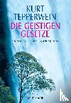 Tepperwein, Kurt - Die Geistigen Gesetze