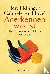 Hellinger, Bert, Hövel, Gabriele ten - Anerkennen was ist