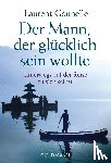 Gounelle, Laurent - Der Mann, der glücklich sein wollte