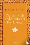 Thich Nhat Hanh - Die Heilkraft buddhistischer Psychologie