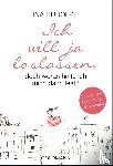 Rudolph, Ina - Ich will ja loslassen, doch woran halte ich mich dann fest?