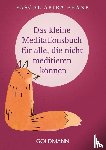 Frank, Pascal Akira - Das kleine Meditationsbuch für alle, die nicht meditieren können