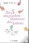 Röhrig, Dorothee - Die fünf magischen Momente des Lebens
