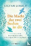 Limmer, Stefan - Die Macht der zwei Seelen in dir