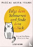 Frank, Pascal Akira - Folge dem Schnurren und finde dein Glück