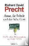 Precht, Richard David - Anna, die Schule und der liebe Gott