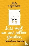 Engelmann, Julia - Lass mal an uns selber glauben