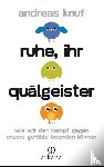 Knuf, Andreas - Ruhe, ihr Quälgeister