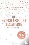 Blackburn, Elizabeth, Epel, Elissa - Die Entschlüsselung des Alterns