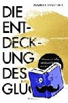 Prophet, Isabell - Die Entdeckung des Glücks - Dein Leben fängt nicht erst nach der Arbeit an