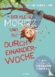 Forssén Ehrlin, Carl-Johan - Der kleine Moritz und die Durcheinander-Woche