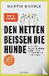 Wehrle, Martin - Den Netten beißen die Hunde