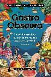 Wong, Cecily, Thuras, Dylan - Gastro Obscura