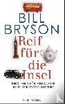 Bryson, Bill - Reif fur die Insel; England fur Anfanger und Fortgeschrittene