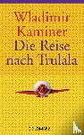 Kaminer, Wladimir - Die Reise nach Trulala