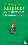 Kaminer, Wladimir - Mein deutsches Dschungelbuch