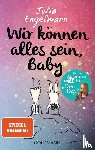Engelmann, Julia - Wir können alles sein, Baby