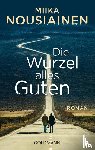 Nousiainen, Miika - Die Wurzel alles Guten