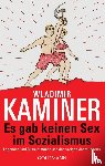 Kaminer, Wladimir - Es gab keinen Sex im Sozialismus
