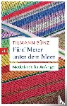 Bünz, Tilmann - Fünf Meter unter dem Meer