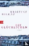 Bilkau, Kristine - Die Glücklichen
