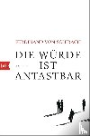 Schirach, Ferdinand von - Die Würde ist antastbar