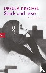 Krechel, Ursula - Stark und leise