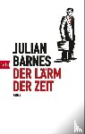 Barnes, Julian - Der Lärm der Zeit