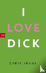Kraus, Chris - I love Dick