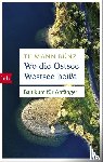 Bünz, Tilmann - Wo die Ostsee Westsee heißt