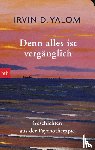 Yalom, Irvin D. - Denn alles ist vergänglich