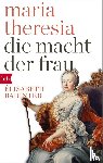 Badinter, Élisabeth - Maria Theresia. Die Macht der Frau